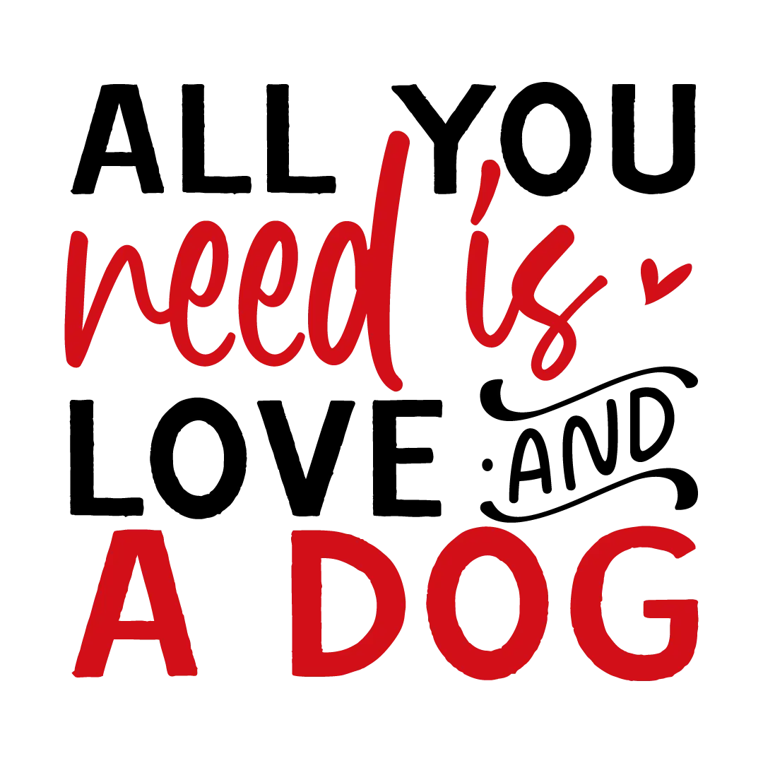 All you need is love & a dog-01 Valentine' s Day  Holiday Ready To Press Dtf Transfers dtfintexas