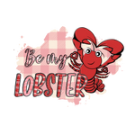 Be my lobster sublimation3  Valentina Retro 12  Valentine' s Day  Holiday Ready To Press Dtf Transfers dtfintexas