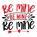Be mine Be mine Be mine-01 (3)   Valentine' s Day  Holiday Ready To Press Dtf Transfers dtfintexas