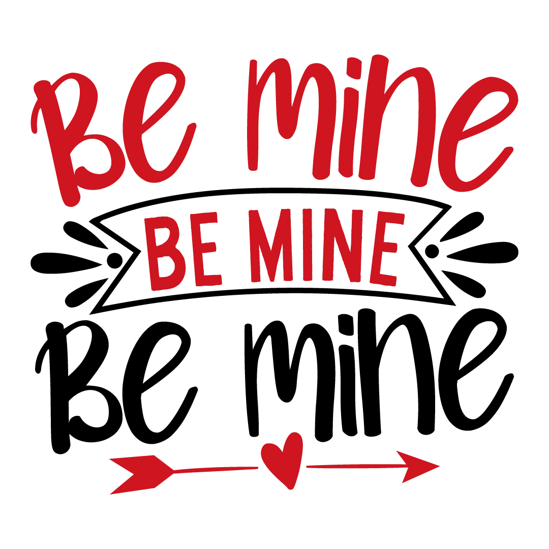 Be mine Be mine Be mine-01 (3)   Valentine' s Day  Holiday Ready To Press Dtf Transfers dtfintexas