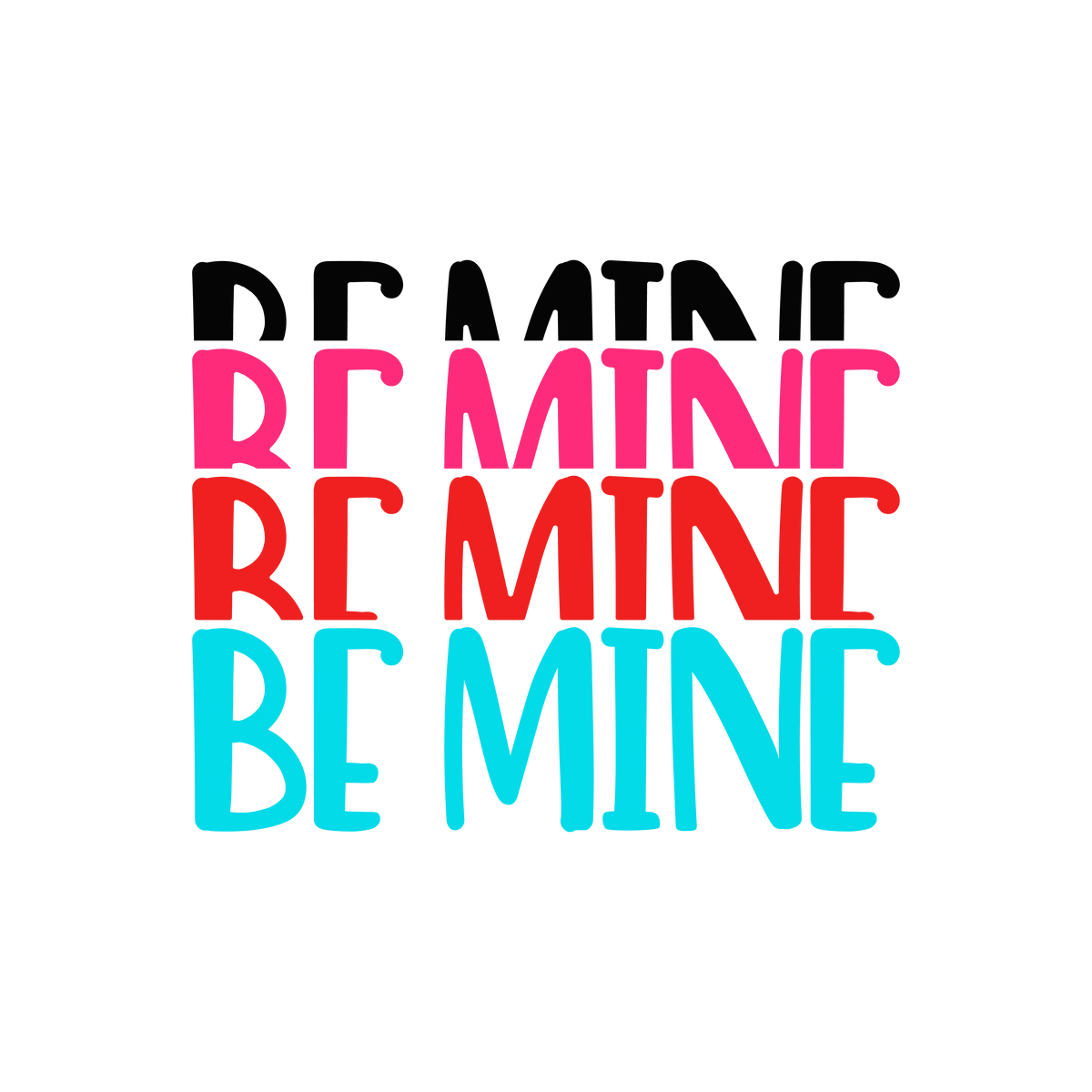 Be mine Be mine Be mine-01 (4)   Valentine' s Day  Holiday Ready To Press Dtf Transfers dtfintexas