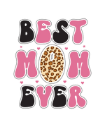 Best Mom Ever Mother's Day Holiday Ready To Press Dtf Transfers dtfintexas