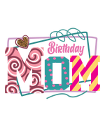 Birthday Mom Mother's Day Holiday Ready To Press Dtf Transfers dtfintexas