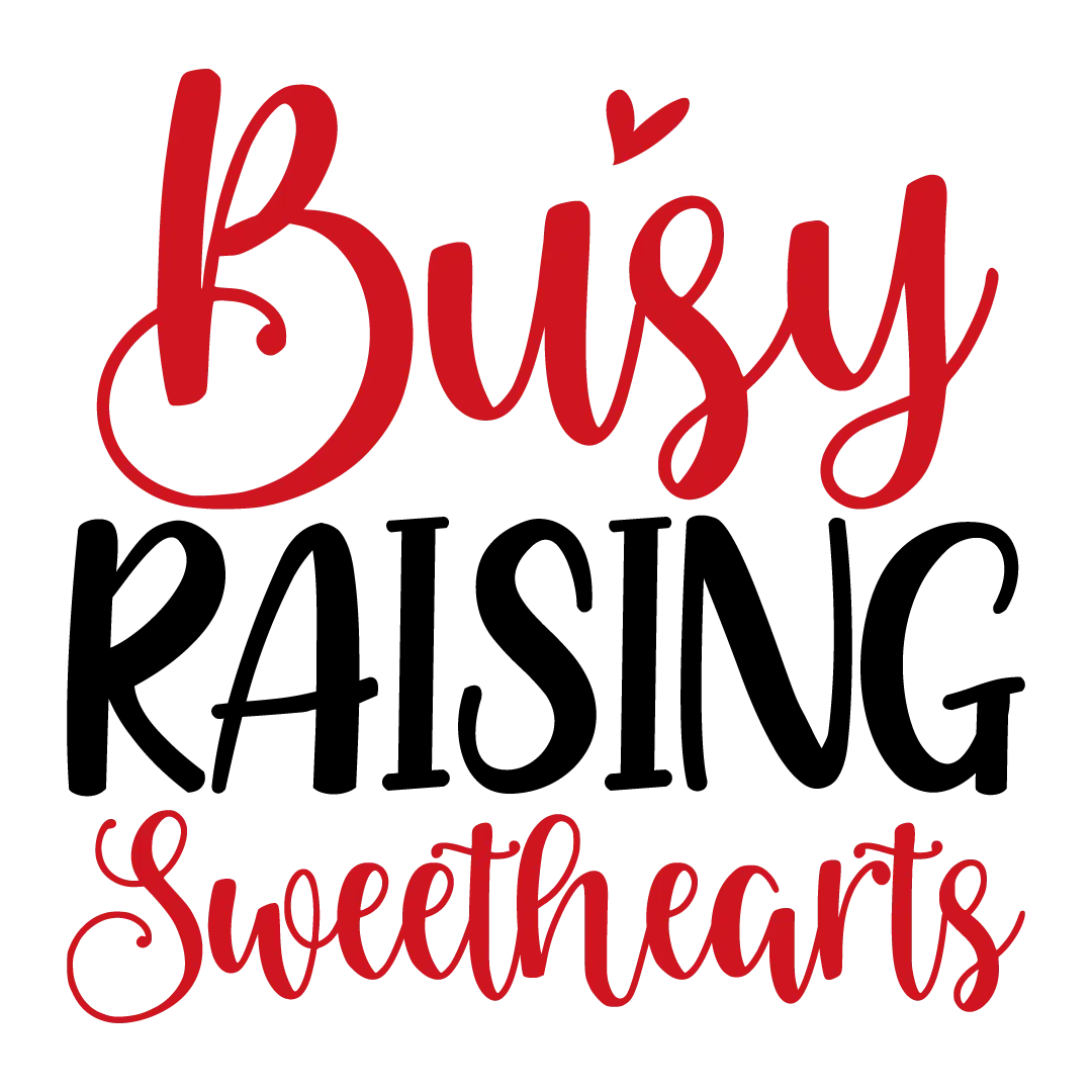 Busy raising sweethearts Valentine' s Day  Holiday Ready To Press Dtf Transfers dtfintexas