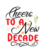 Cheers To A New Decade New Year's Eve  Holiday Ready To Press Dtf Transfers dtfintexas