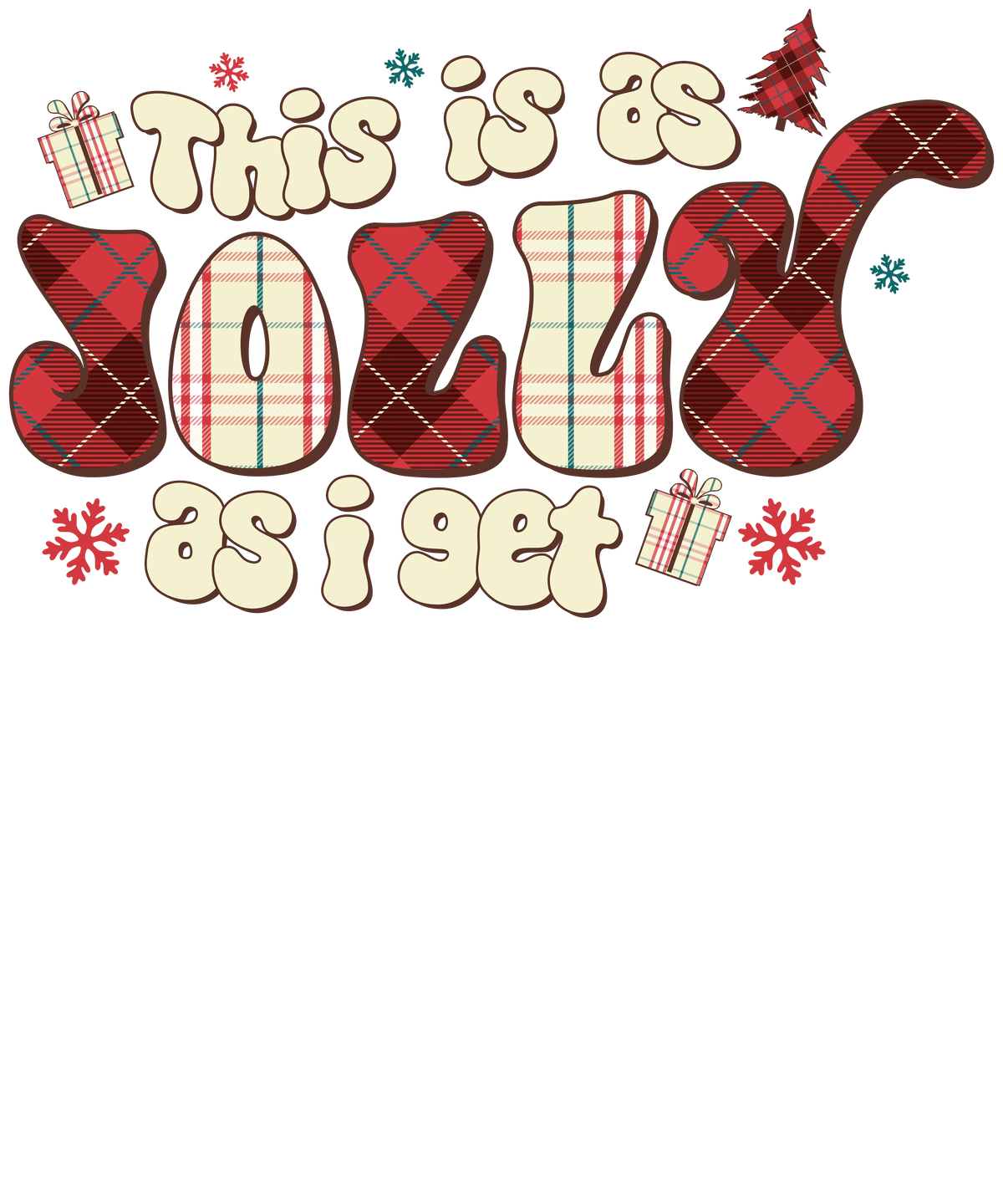 Christmas Plaid This is as Jolly as I Get    Christmas Holidays  Ready To Press Dtf Transfers dtfintexas