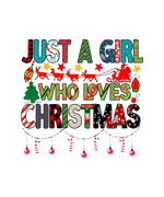 Just A Girl  Who Loves   Christmas Holidays  Ready To Press Dtf Transfers dtfintexas