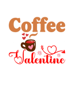 Coffee Is My Valentine Valentine' s Day  Holiday Ready To Press Dtf Transfers dtfintexas