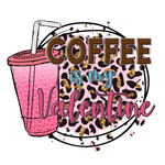 Coffee Is My Valentine sublimation Valentina Retro 12  Valentine' s Day  Holiday Ready To Press Dtf Transfers dtfintexas