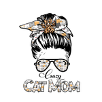 Crazy Cat Mom   Mother's Day Holiday Ready To Press Dtf Transfers dtfintexas