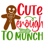 Cute enough to munch  Valentine' s Day  Holiday Ready To Press Dtf Transfers dtfintexas