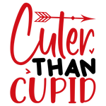 Cuter than cupid Valentine' s Day  Holiday Ready To Press Dtf Transfers dtfintexas