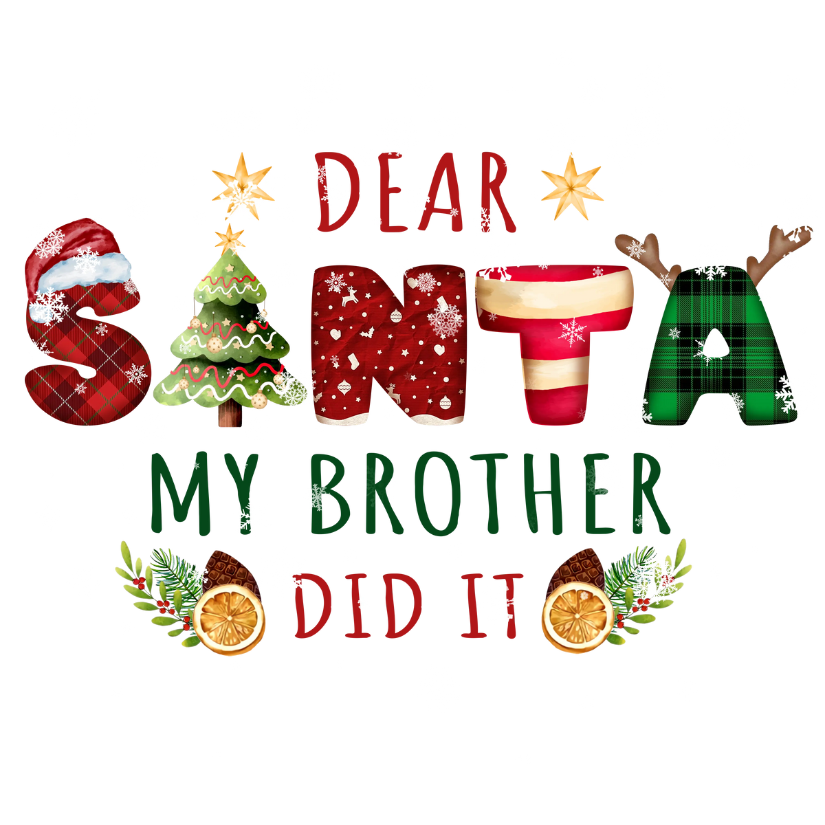 Dear Santa My Brother Dıd It Chrıstmas CHRISTMAS HOLIDAY  Ready To Press dtfintexas