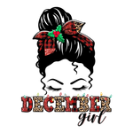 December girl  Mother's Day Holiday Ready To Press Dtf Transfers dtfintexas