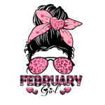 February girl Mother's Day Holiday Ready To Press Dtf Transfers dtfintexas