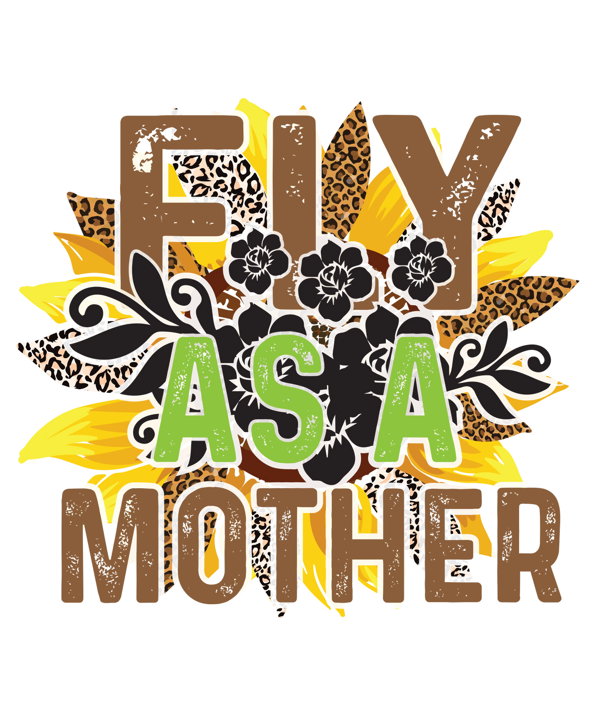 Fly as a mother    Mother's Day Holiday Ready To Press Dtf Transfers dtfintexas