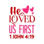 He loved us first 1 john    Valentine' s Day  Holiday Ready To Press Dtf Transfers dtfintexas