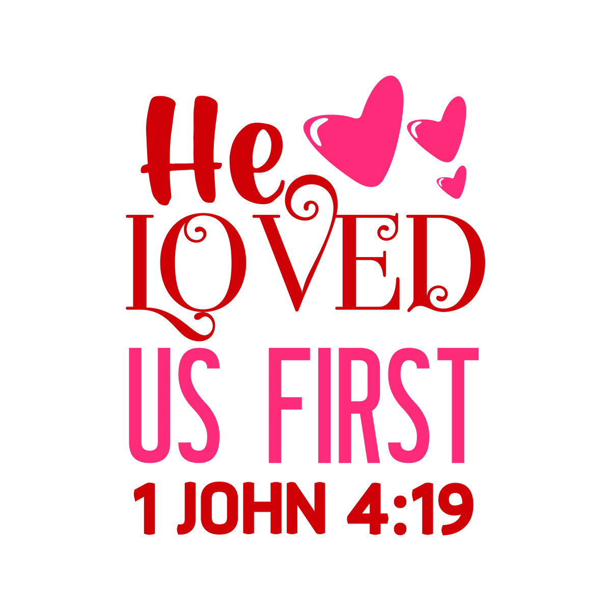 He loved us first 1 john    Valentine' s Day  Holiday Ready To Press Dtf Transfers dtfintexas