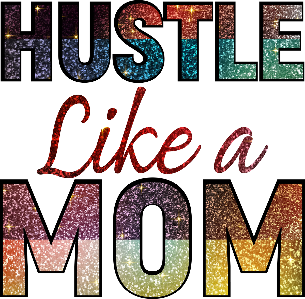 Hustle Like a Mom  mothers day   Mother's Day Holiday Ready To Press Dtf Transfers dtfintexas