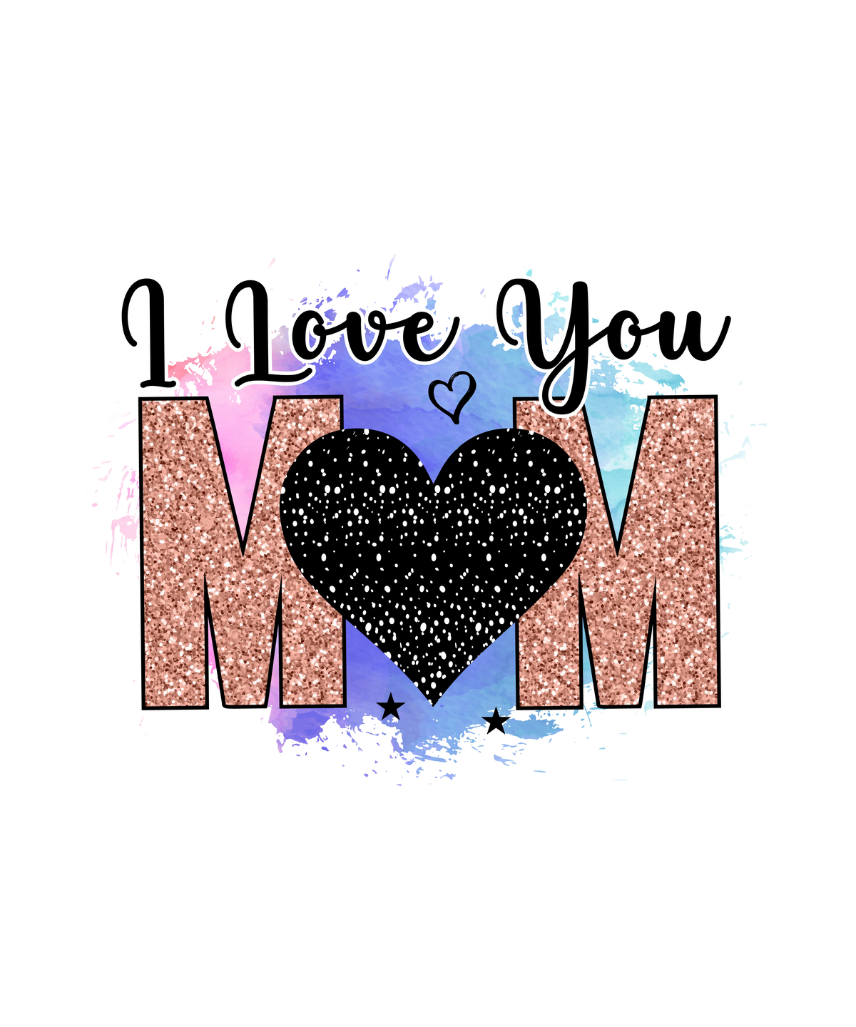 I Love You Mom (2)   mothers day   Mother's Day Holiday Ready To Press Dtf Transfers dtfintexas