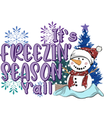 It's Freezin Season Y'all Christmas Holidays  Ready To Press Dtf Transfers dtfintexas