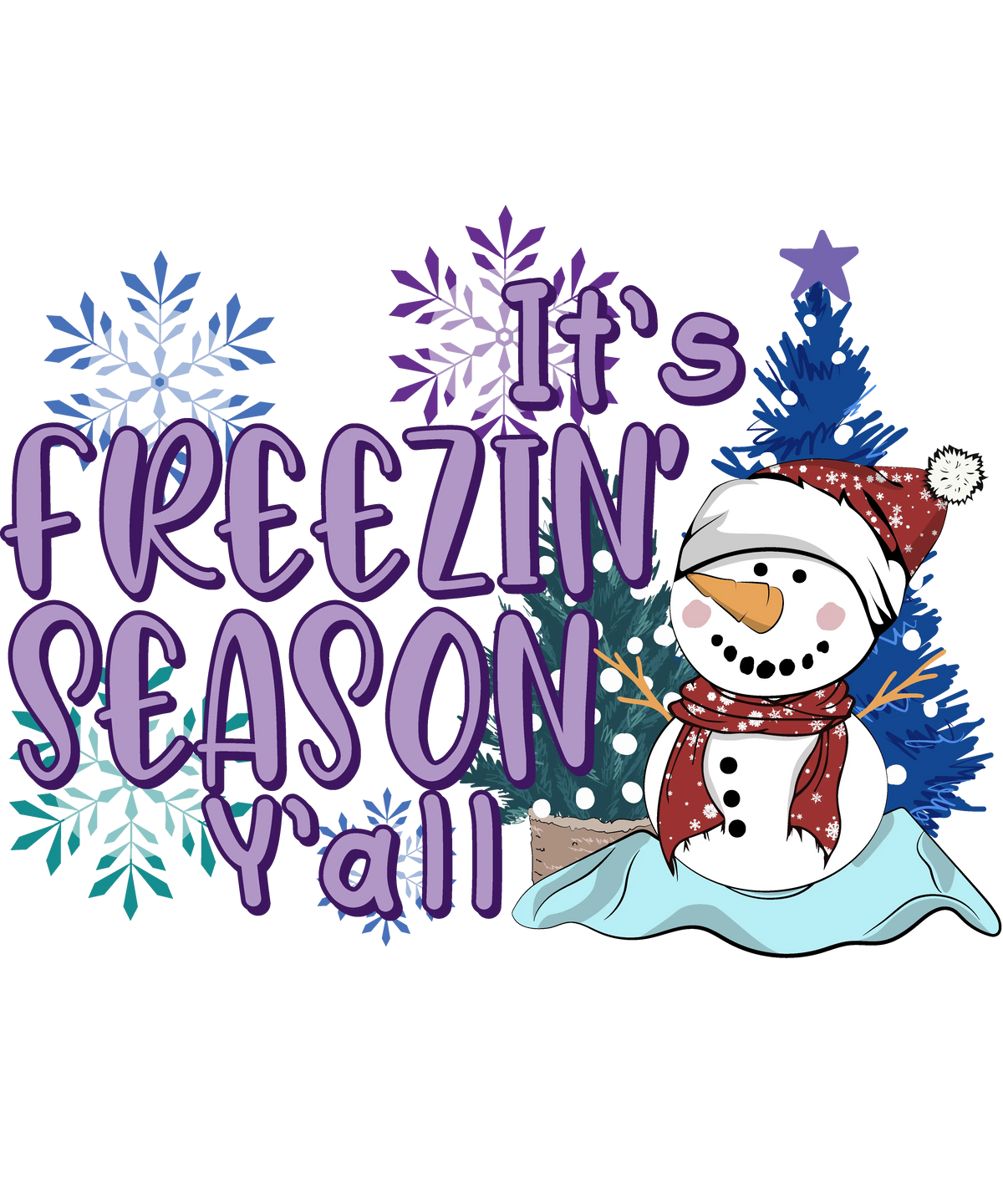 It's Freezin Season Y'all Christmas Holidays  Ready To Press Dtf Transfers dtfintexas