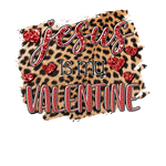 Jesus is my Valentine  Valentine' s Day  Holiday Ready To Press Dtf Transfers dtfintexas
