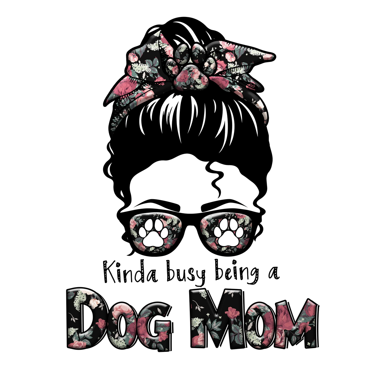 Kinda busy being a dog mom   Mother's Day Holiday Ready To Press Dtf Transfers dtfintexas