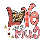 Love in a mug sublimation Valentine' s Day  Holiday Ready To Press Dtf Transfers dtfintexas
