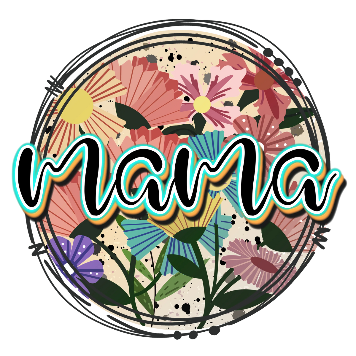 Mama Wild Floral Circle   Mother's Day Holiday Ready To Press Dtf Transfers dtfintexas