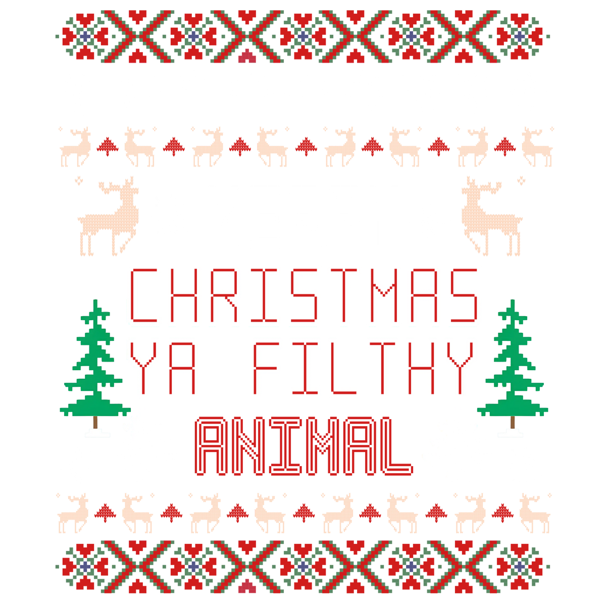 Merry Christmas Ya Filthy Animal CHRISTMAS HOLIDAYS  Ready To Press Dtf Transfers dtfintexas
