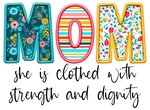 MOM She is Clothed   Mother's Day Holiday Ready To Press Dtf Transfers dtfintexas
