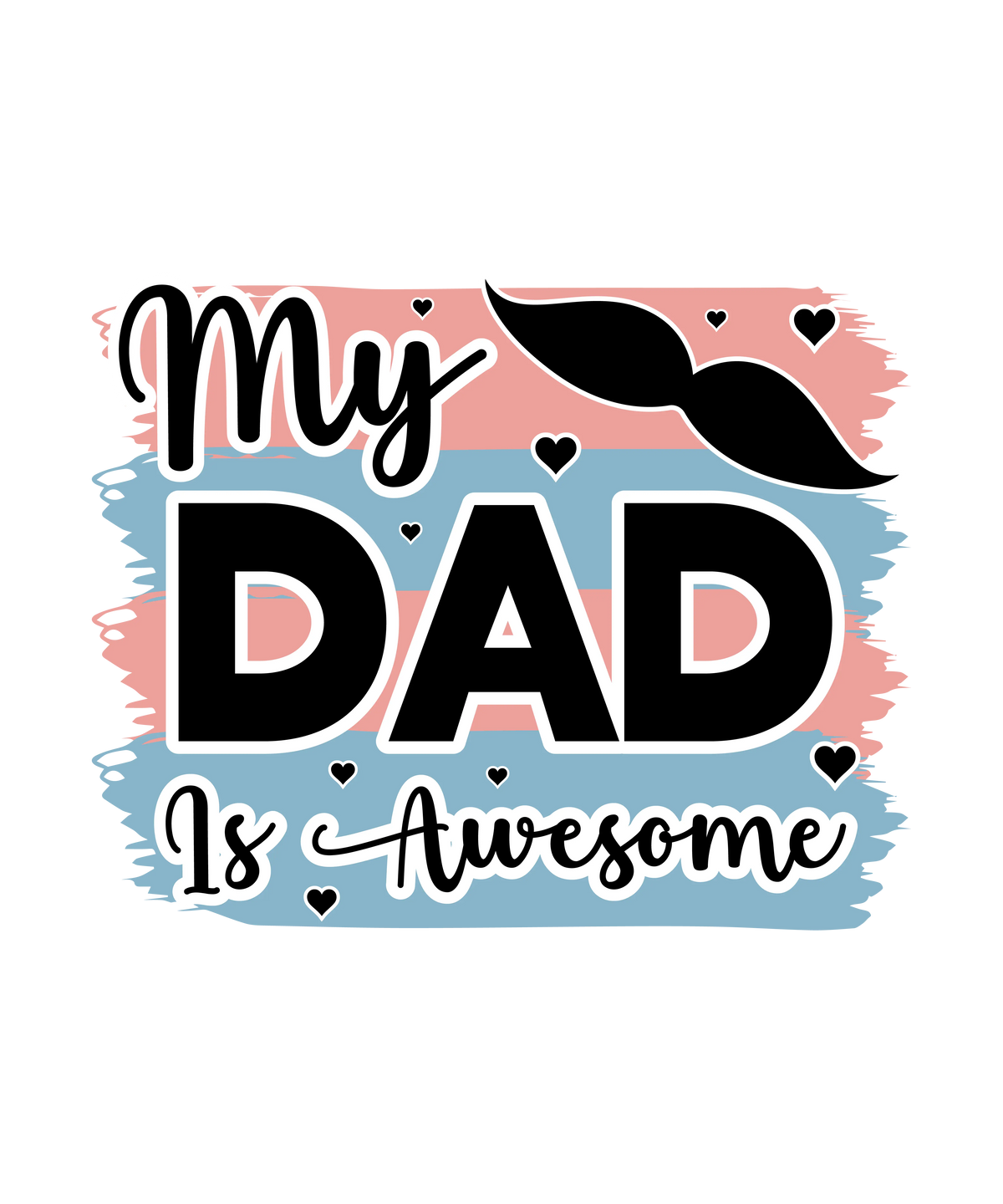 My Dad Is Awesome    Father's Day Holidays Ready To Press Dtf Transfers dtfintexas