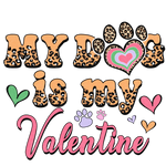 My dog is my Valentina  Valentine' s Day  Holiday Ready To Press Dtf Transfers dtfintexas