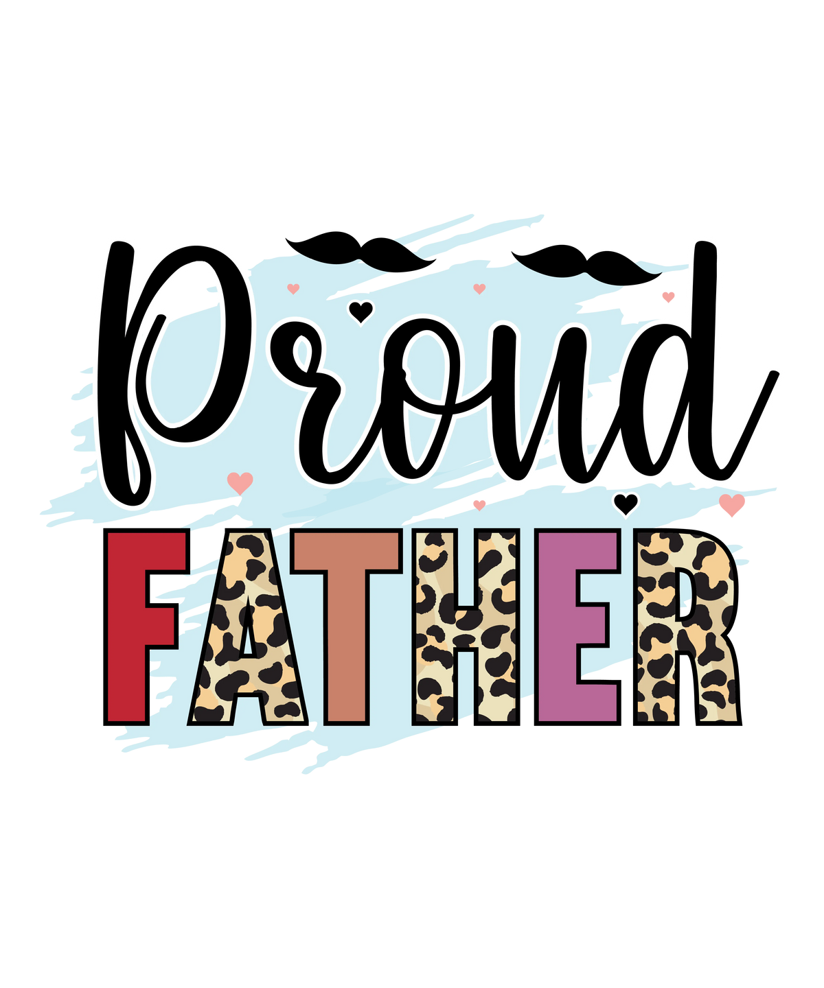 Proud Father Father's Day Holidays Ready To Press Dtf Transfers dtfintexas