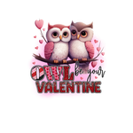 Owl be your    Valentine' s Day  Holiday Ready To Press Dtf Transfers dtfintexas