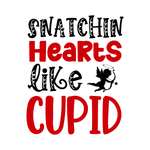 Snatchin hearts like cupid  Valentine' s Day  Holiday Ready To Press Dtf Transfers dtfintexas