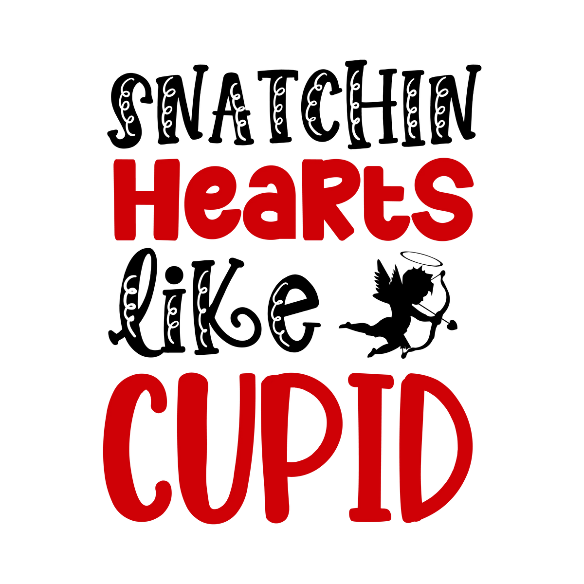 Snatchin hearts like cupid  Valentine' s Day  Holiday Ready To Press Dtf Transfers dtfintexas