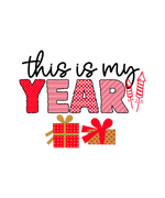 This Is My Year   New  Year's Eve  Holiday Ready To Press Dtf Transfers dtfintexas