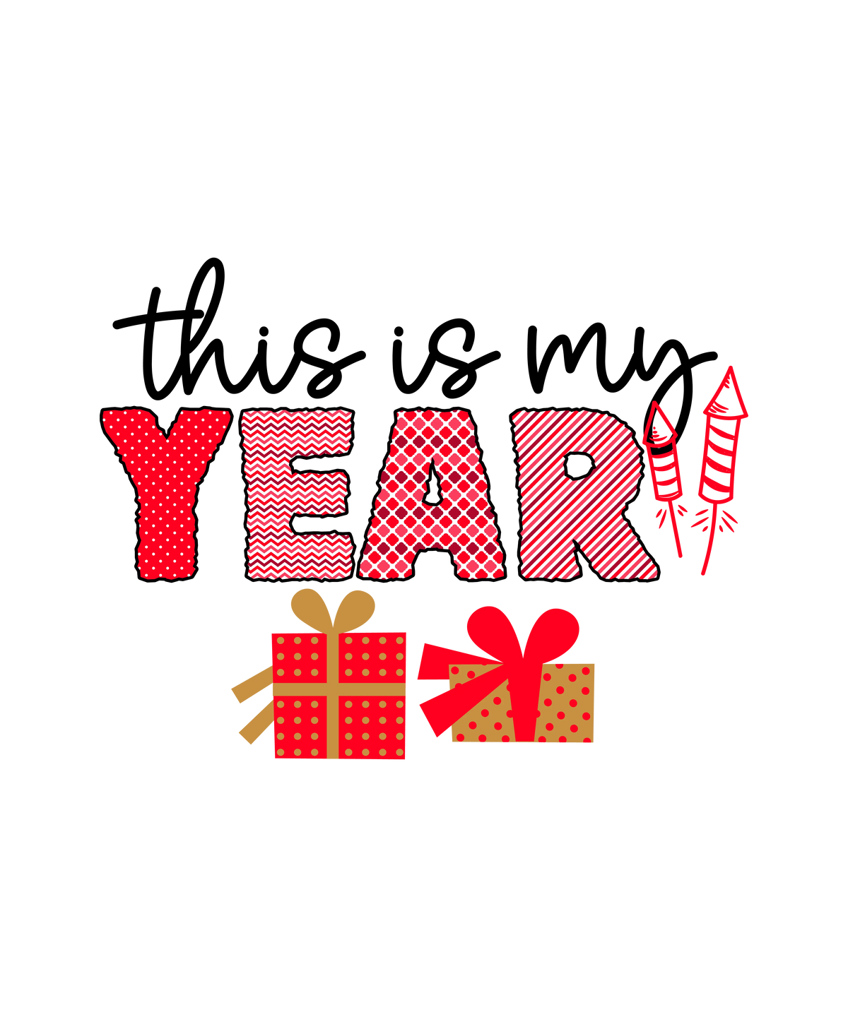 This Is My Year   New  Year's Eve  Holiday Ready To Press Dtf Transfers dtfintexas