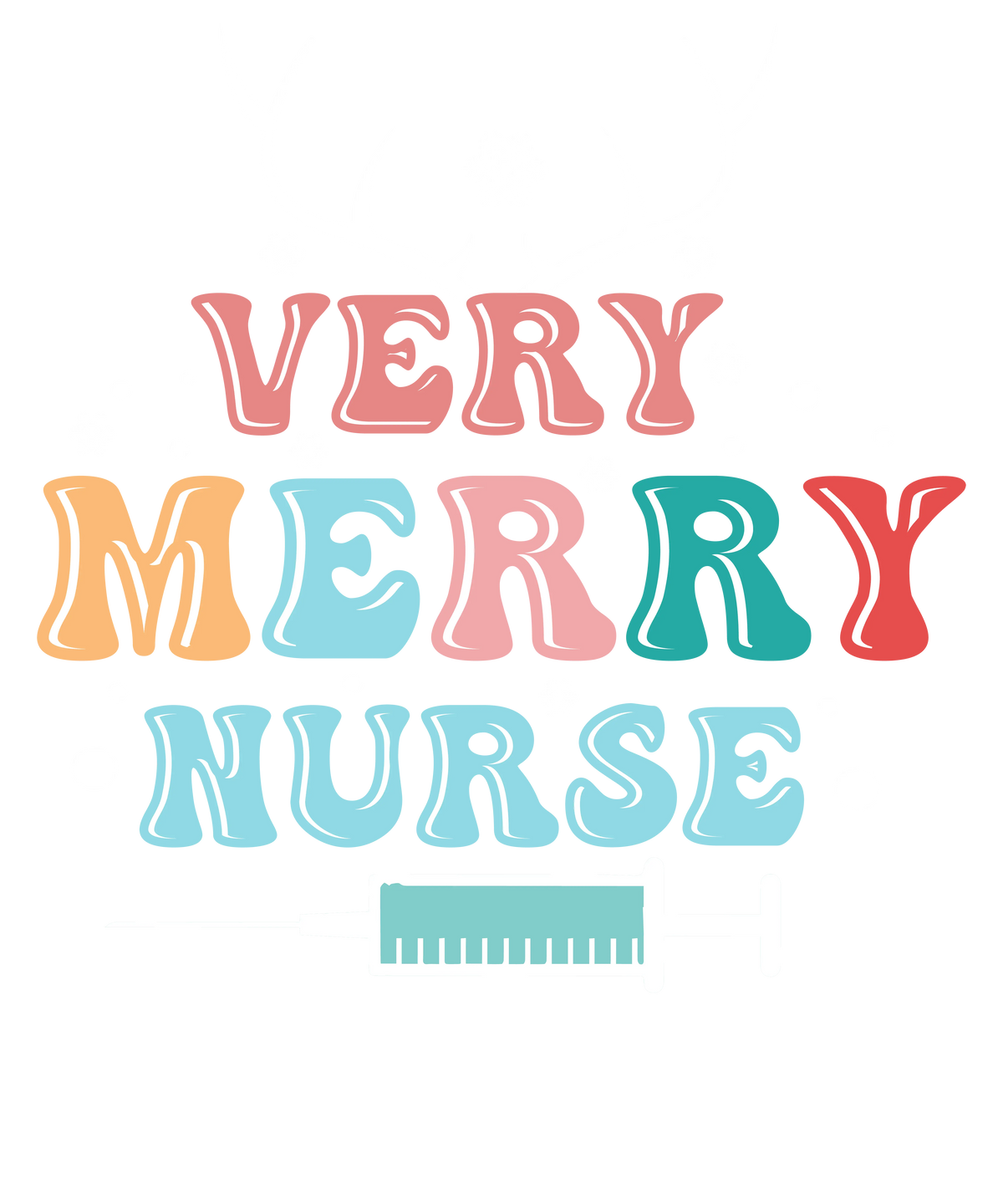 Very Merry Nurse Cute Christmas    Christmas Holiday  Ready To Press Dtf Transfers dtfintexas