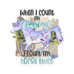 When I count my blessings    Horses  Animals  Ready To Press  Dtf Transfers dtfintexas