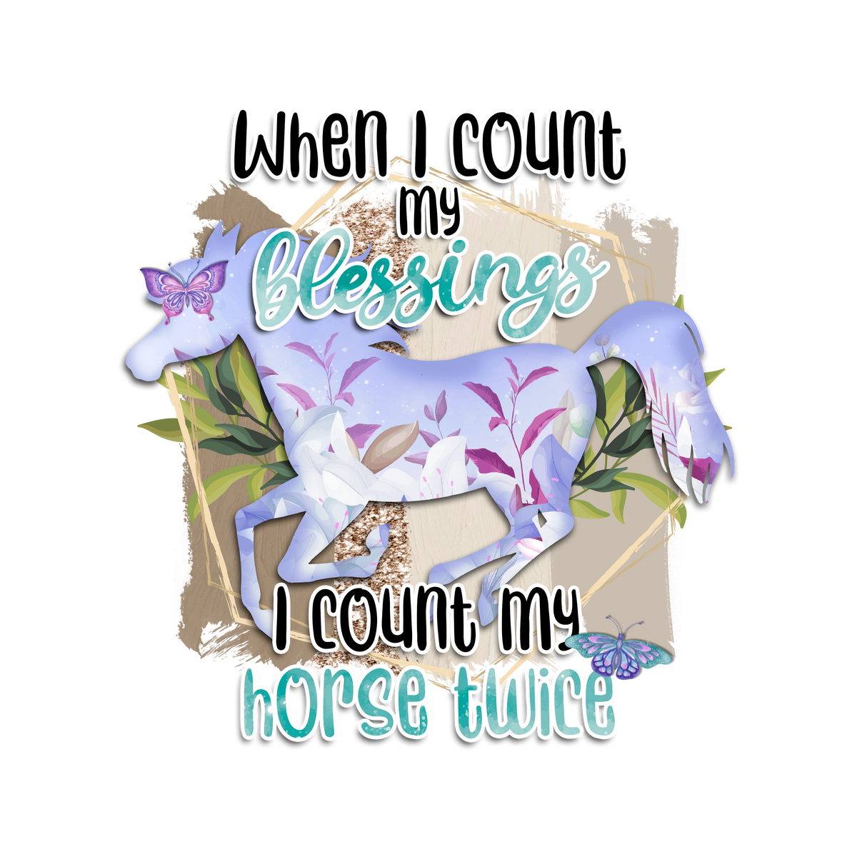 When I count my blessings    Horses  Animals  Ready To Press  Dtf Transfers dtfintexas