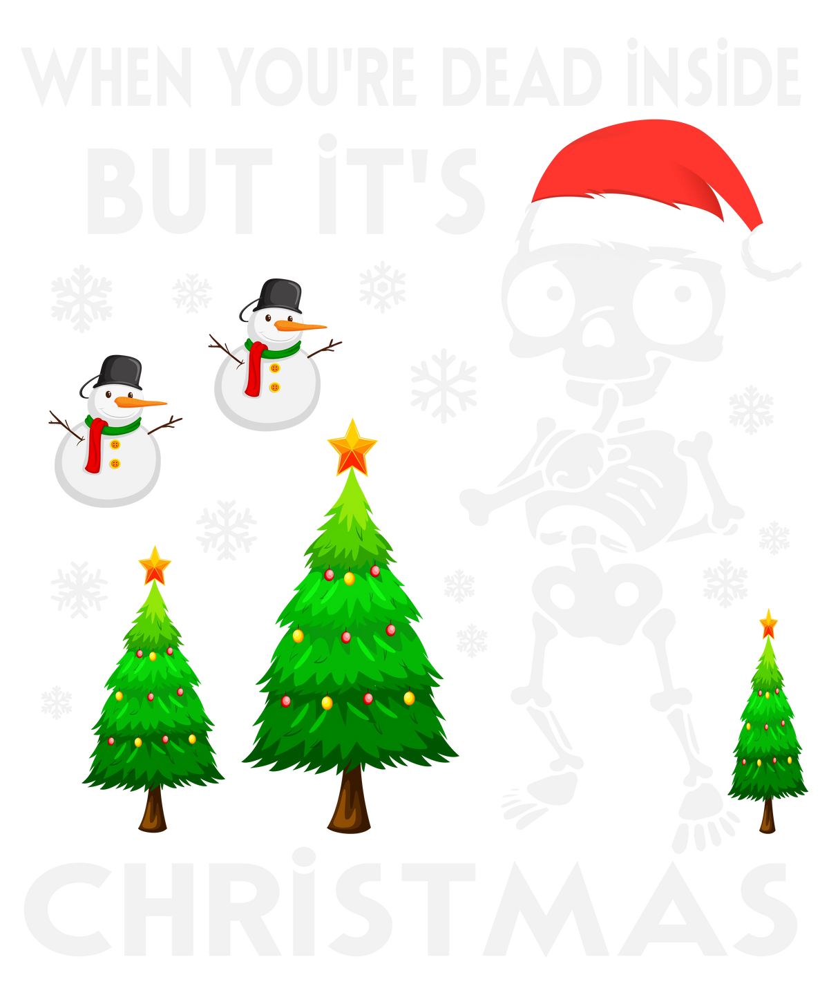 When You're Dead Inside But It's ChristmasChristmas Holiday  Ready To Press Dtf Transfers dtfintexas