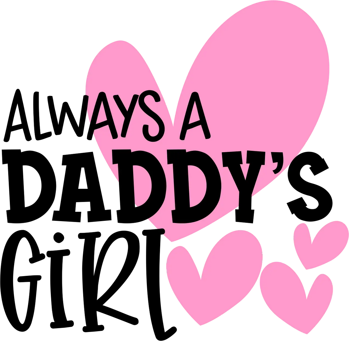 Always a Daddy's Girl Father's Day Holidays Ready To Press Dtf Transfers dtfintexas