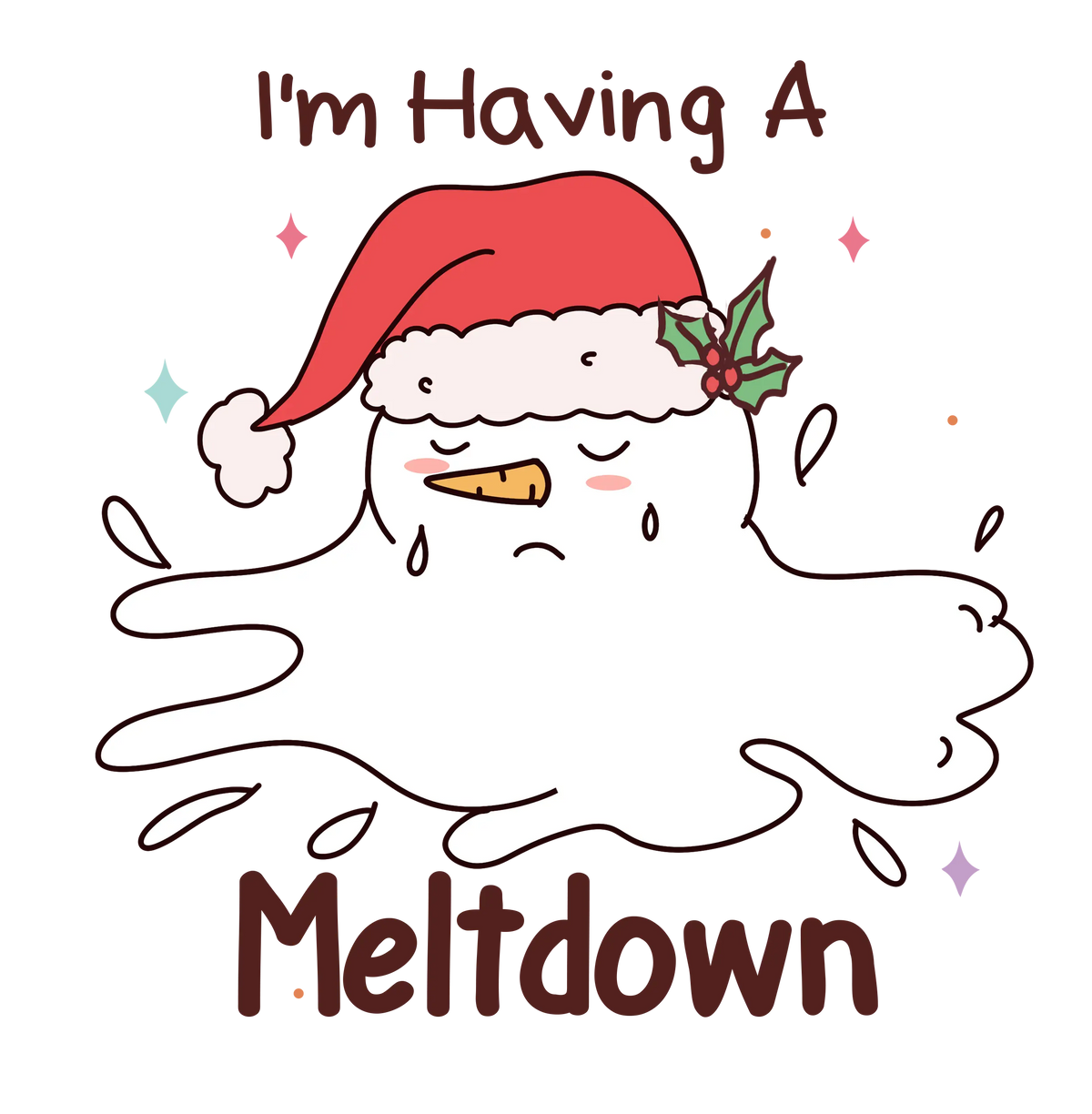 I M HAVING A MELTDOWN   CHRISTMAS Ready To Press dtfintexas