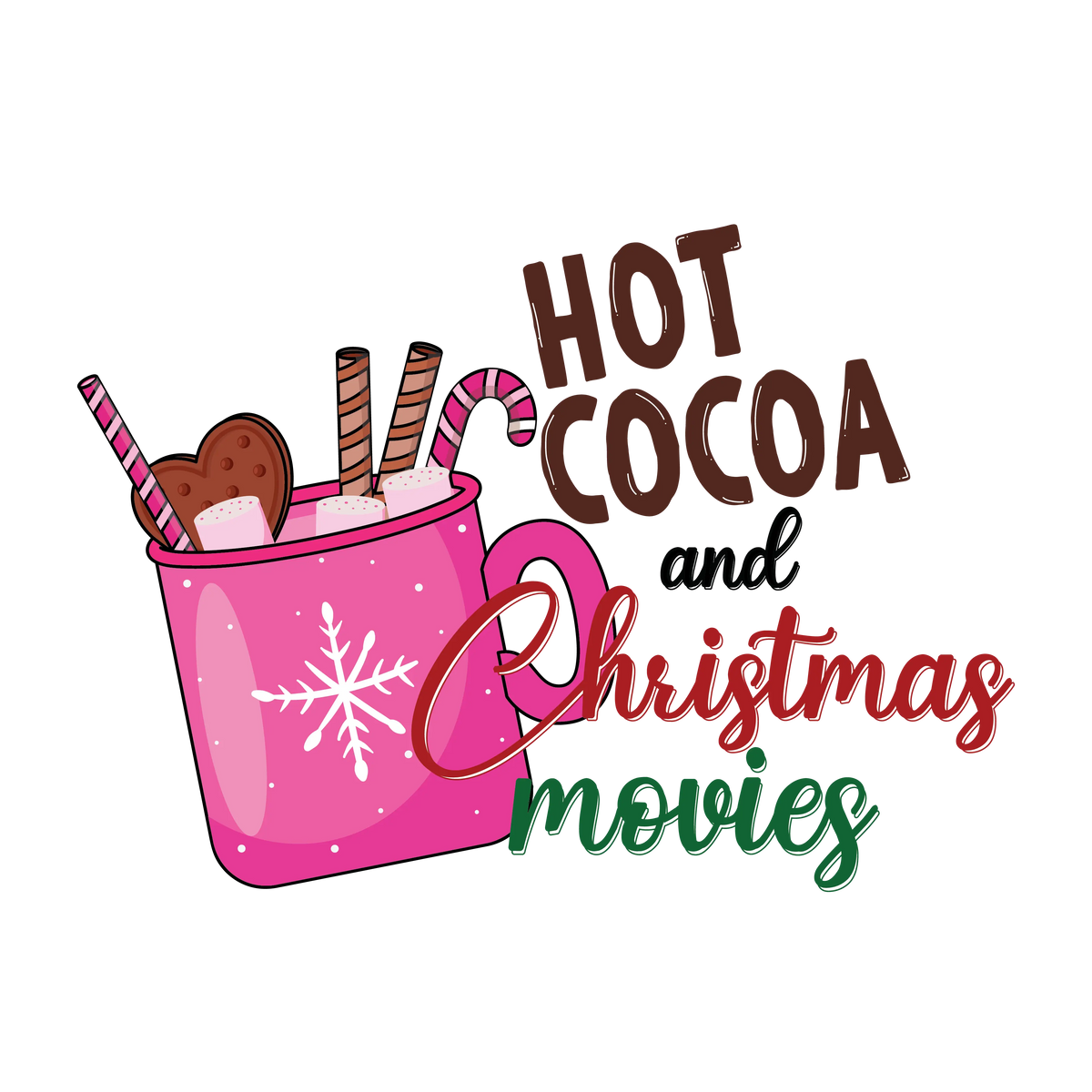 Hot Cocoa And Christmas Movies Christmas Holidays  Ready To Press Dtf Transfers dtfintexas