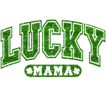 lucky mama glitter  Mother's Day Holiday Ready To Press Dtf Transfers dtfintexas