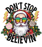 Dont Stop Belıevın Christmas Holidays  Ready To Press Dtf Transfers dtfintexas
