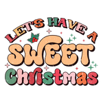 Sweet Christmas   Christmas Holidays  Ready To Press Dtf Transfers dtfintexas